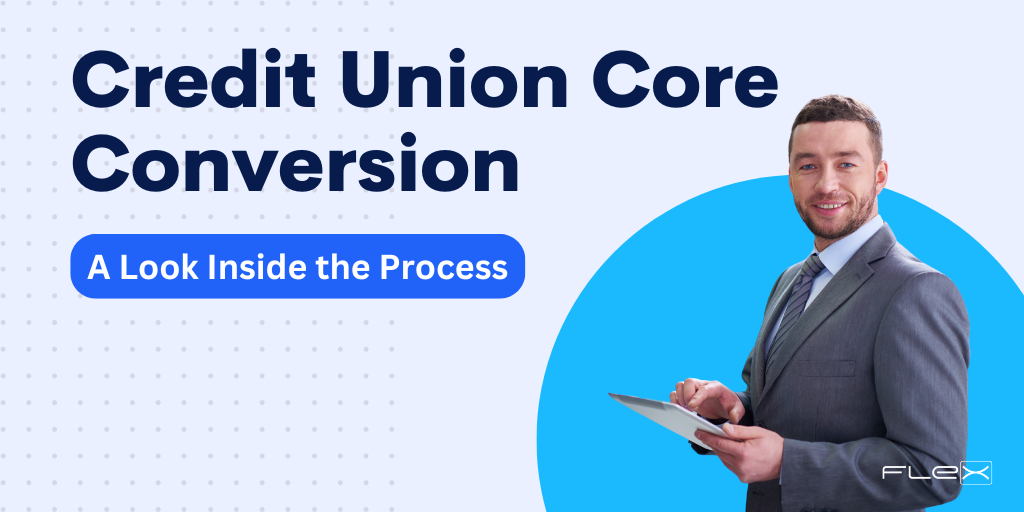 Business & Industrial Federal Credit Union Inside the Credit Union Core Conversion Process